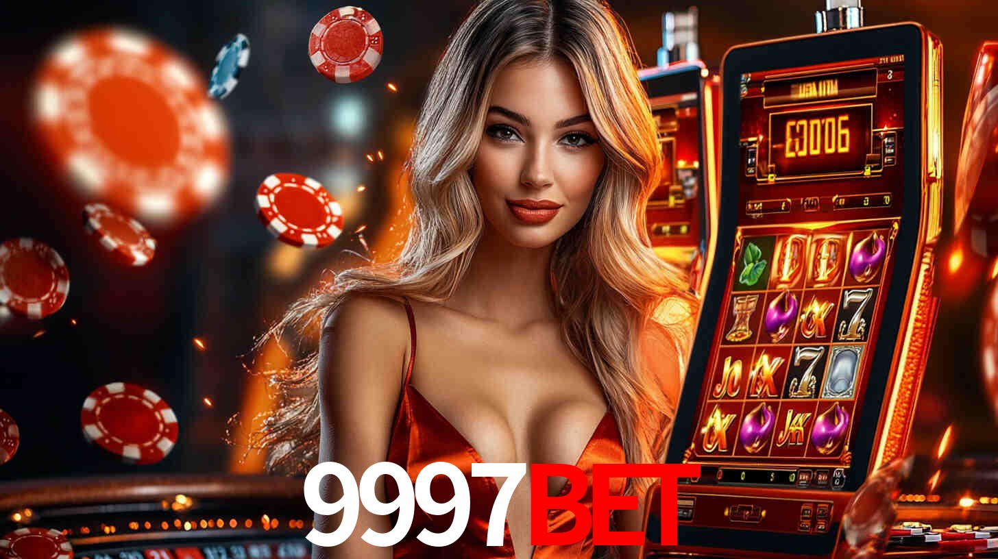 9997BET: Jogos de Caça-Níqueis-Altas Recompensas, Roleta-Velocidade, Blackjack-Desafios Máximos